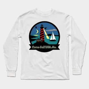 Come Sail With Me. Long Sleeve T-Shirt